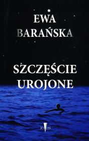 Szczęście urojone. Autor: Barańska Ewa. Dadada.pl Okładka książki Szczęście urojone