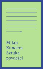 Sztuka powieści. Autor: Milan Kundera. Dadada.pl Okładka książki Sztuka powieści