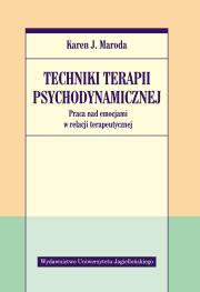 Techniki terapii psychodynamicznej. Autor: Karen J. Maroda. Dadada.pl Okładka książki Techniki terapii psychodynamicznej