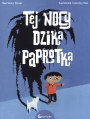 Tej nocy dzika paprotka. Autor: Marzena Sowa, Kołomycka Berenika. Dadada.pl Okładka książki Tej nocy dzika paprotka