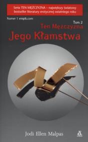 Ten Mężczyzna T.2 Jego Kłamstwa w.2015. Autor: Malpas Jodi Ellen. Dadada.pl Okładka książki Ten Mężczyzna T.2 Jego Kłamstwa w.2015