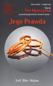 Ten mężczyzna T.6 Jego prawda. Autor: Malpas Jodi Ellen. Dadada.pl Okładka książki Ten mężczyzna T.6 Jego prawda