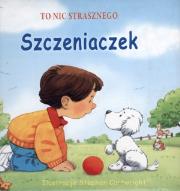 To nic strasznego Szczeniaczek. Autor: TBH080. Dadada.pl Okładka książki To nic strasznego Szczeniaczek