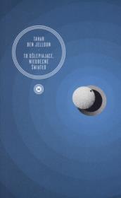 To oślepiające nieobecne światło w.2013. Autor: Jelloun Tahar Ben. Dadada.pl Okładka książki To oślepiające nieobecne światło w.2013
