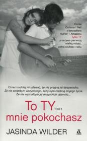 Okładka książki To ty mnie kochasz. tom 1