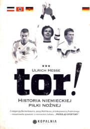 Okładka książki Tor! Historia niemieckiej piłki nożnej