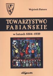 Okładka książki Towarzystwo Fabiańskie w latach 1884-1939