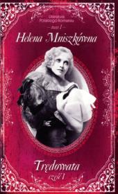 Trędowata. Część 1. Literatura Polskiego Romansu. Tom 1. Autor: Mniszkówna Helena. Dadada.pl Okładka książki Trędowata. Część 1. Literatura Polskiego Romansu. Tom 1