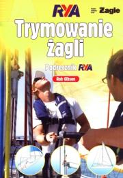 Trymowanie żagli. Podręcznik RYA. Autor: Rob Gibson. Dadada.pl Okładka książki Trymowanie żagli. Podręcznik RYA