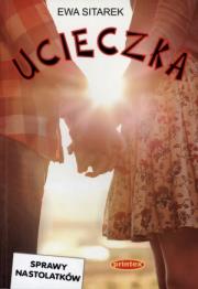 Ucieczka. Autor: Sitarek Ewa. Dadada.pl Okładka książki Ucieczka
