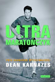 Ultramaratończyk. Poza granicami wytrzymałości. Autor: Dean Karnazes. Dadada.pl Okładka książki Ultramaratończyk. Poza granicami wytrzymałości