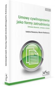 Umowy cywilnoprawne jako formy zatrudnienia Umowa zlecenie, umowa o dzieło. Autor: Jaruga-Nowacka Izabela, Rotkiewicz Marek. Dadada.pl Okładka książki Umowy cywilnoprawne jako formy zatrudnienia Umowa zlecenie, umowa o dzieło