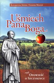 Okładka książki Uśmiech Pana Boga czyli Opowieść o Szczyrzycu