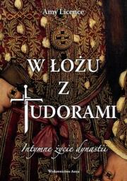 Okładka książki W łożu z Tudorami. Intymne życie dynastii