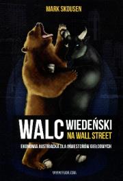 Okładka książki Walc wiedeński na Wall Street. Ekonomia austriacka