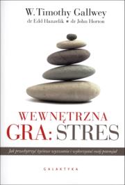 Wewnętrzna gra: stres. Autor: W. Timothy Gallwey. Dadada.pl Okładka książki Wewnętrzna gra: stres