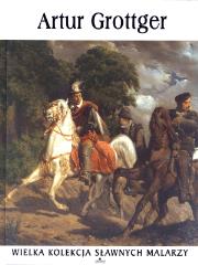 Okładka książki Wielka kolekcja sławnych malarzy. Tom 44. Artur Grottger (OT)