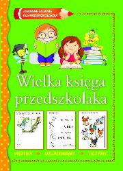 Wielka księga przedszkolaka. Autor: praca zbiorowa. Dadada.pl Okładka książki Wielka księga przedszkolaka