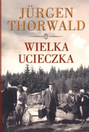 Wielka ucieczka. Autor: Thorwald Jurgen. Dadada.pl Okładka książki Wielka ucieczka