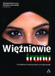 Więźniowie Iranu. Autor: Rostampour Maryam, Amirizadeh Marziyeh, Perry John. Dadada.pl Okładka książki Więźniowie Iranu
