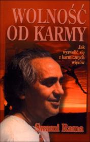 Wolność od karmy. Jak wyzwolić się z karmicznych... Autor: Swami Rama. Dadada.pl Okładka książki Wolność od karmy. Jak wyzwolić się z karmicznych..