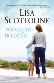 Wracajmy do domu. Autor: Scottoline Lisa. Dadada.pl Okładka książki Wracajmy do domu