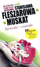 Wycieczka - ucieczka. Autor: Fleszarowa-Muskat Stanisława. Dadada.pl Okładka książki Wycieczka - ucieczka