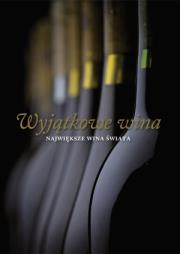Okładka książki Wyjątkowe wina. Największe wina świata
