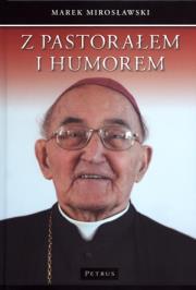Z pastorałem i humorem. Autor: Mirosławski Marek. Dadada.pl Okładka książki Z pastorałem i humorem