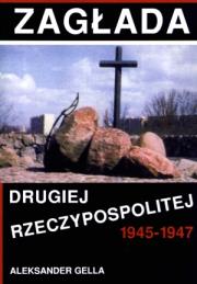 Okładka książki Zagłada Drugiej Rzeczypospolitej 1945-1947