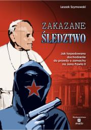 Zakazane śledztwo. Autor: Szymowski Leszek. Dadada.pl Okładka książki Zakazane śledztwo