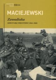Zawadiaka. Dzienniki frontowe 1914-1920. Autor: Jerzy Maciejewski. Dadada.pl Okładka książki Zawadiaka. Dzienniki frontowe 1914-1920