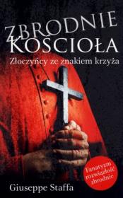 Zbrodnie Kościoła. Autor: Staffa Giuseppe. Dadada.pl Okładka książki Zbrodnie Kościoła
