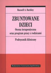 Zbuntowane dzieci. Ocena terapeutyczna oraz.... Autor: Russell A. Barkley. Dadada.pl Okładka książki Zbuntowane dzieci. Ocena terapeutyczna oraz...
