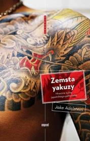 Zemsta yakuzy. Autor: Adelstein Jake. Dadada.pl Okładka książki Zemsta yakuzy