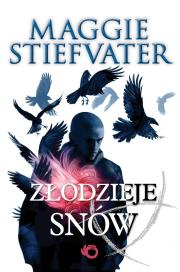 Złodzieje snów. Autor: Maggie Stiefvater. Dadada.pl Okładka książki Złodzieje snów