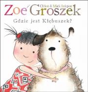 Okładka książki Zoe i Groszek. Gdzie jest Kłębuszek