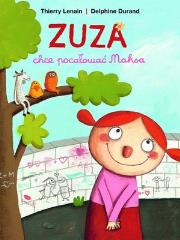 Zuza chce pocałować Maksa. Autor: Thierry Lenain. Dadada.pl Okładka książki Zuza chce pocałować Maksa