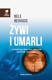 Żywi i umarli. Autor: Nele Neuhaus. Dadada.pl Okładka książki Żywi i umarli
