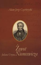 Żywot Juliana Ursyna Niemcewicza. Autor: Czartoryski Adam Jerzy. Dadada.pl Okładka książki Żywot Juliana Ursyna Niemcewicza