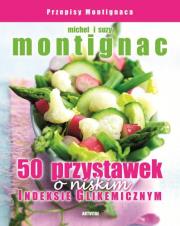 50 przystawek o niskim indeksie glikemicznym. Autor: Michel Montignac. Dadada.pl Okładka książki 50 przystawek o niskim indeksie glikemicznym