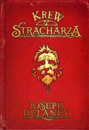 Kroniki Wardstone T.10 Krew stracharza TW. Autor: Joseph Delaney. Dadada.pl Okładka książki Kroniki Wardstone T.10 Krew stracharza TW