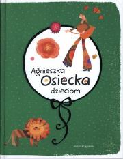 Agnieszka Osiecka dzieciom. Autor: Agnieszka Osiecka. Dadada.pl Okładka książki Agnieszka Osiecka dzieciom