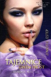 Okładka książki Akademia Mitu T.3 Tajemnice Gwen Frost