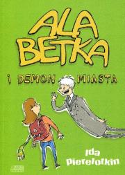 Okładka książki Ala, Betka i demon miasta