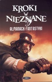 Almanach fantastyki. T.8. Kroki w nieznane. Autor: Opracowanie zbiorowe. Dadada.pl Okładka książki Almanach fantastyki. T.8. Kroki w nieznane