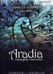 Arkadia. Ewangelia czarownic. Autor: Charles Godfrey Leland. Dadada.pl Okładka książki Arkadia. Ewangelia czarownic