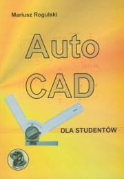 Autocad dla studentów. Autor: Krogulski Mariusz Lesław. Dadada.pl Okładka książki Autocad dla studentów