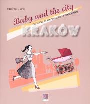 Baby and the city Kraków. Autor: Guzik Paulina. Dadada.pl Okładka książki Baby and the city Kraków