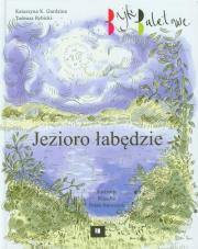 Bajki baletowe. Jezioro łabędzie. Autor: Katarzyna K. Gardzina, Tadeusz Rybicki. Dadada.pl Okładka książki Bajki baletowe. Jezioro łabędzie